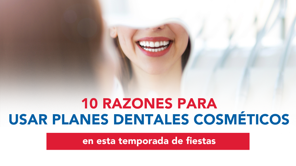 10 razones para usar planes dentales cosméticos en esta temporada de fiestas